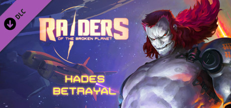 Raiders of the Broken Planet Hades Betrayal - PC Game Download via Torrent