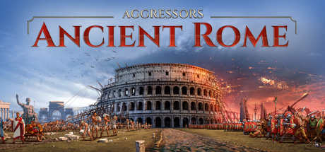 Aggressors Ancient Rome - PC Game Download via Torrent