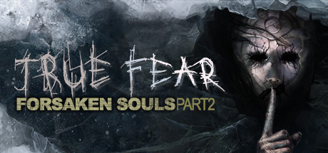 True Fear Forsaken Souls Part 2 - PC Game Download via Torrent