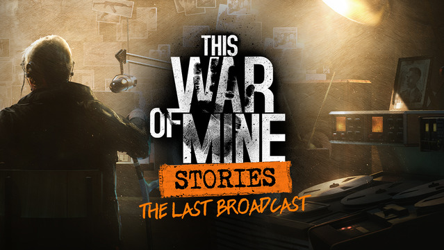 This War of Mine Stories The Last Broadcast - PC Game Download via Torrent