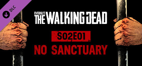 Overkills The Walking Dead No Sanctuary - PC Game Download via Torrent