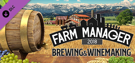 Farm Manager 2018 Brewing and Winemaking DLC - PC Game Download via Torrent