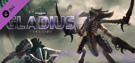 Warhammer 40000 Gladius Tyranids - PC Game Download via Torrent