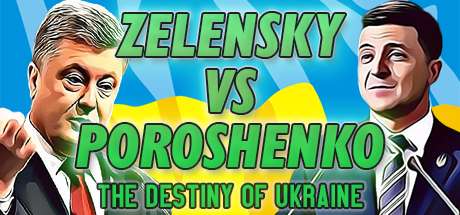 ZELENSKY vs POROSHENKO The Destiny of Ukraine - PC Game Download via Torrent