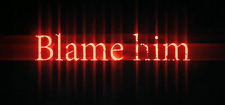 Blame Him - PC Game Download via Torrent