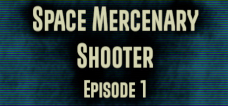 Space Mercenary Shooter Episode 1 - PC Game Download via Torrent