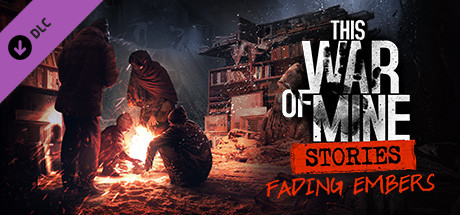 This War of Mine Stories Fading Embers - PC Game Download via Torrent