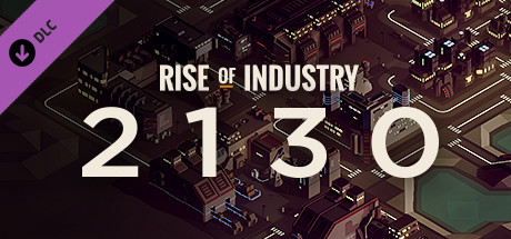 Rise of Industry 2130 - PC Game Download via Torrent