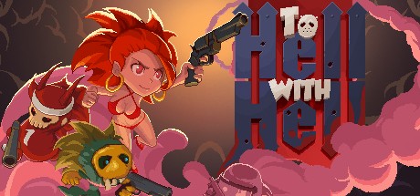 To Hell with Hell - PC Game Download via Torrent