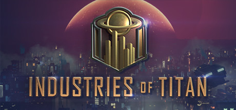 Industries of Titan - PC Game Download via Torrent