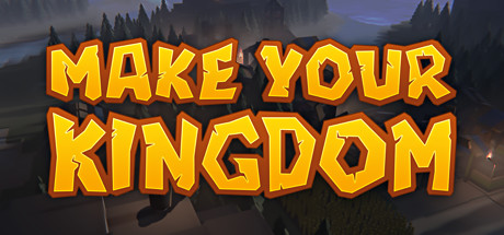 Make Your Kingdom - PC Game Download via Torrent