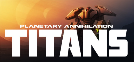 Planetary Annihilation TITANS