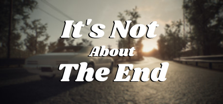 It's Not About The End - PC Game Download via Torrent