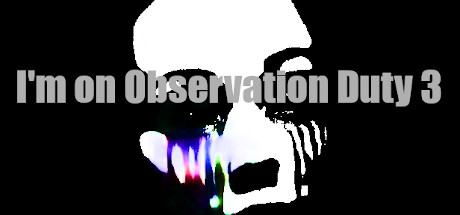 I'm on Observation Duty 3 - PC Game Download via Torrent