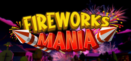 Fireworks Mania An Explosive Simulator - PC Game Download via Torrent