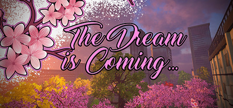 The Dream is Coming - PC Game Download via Torrent