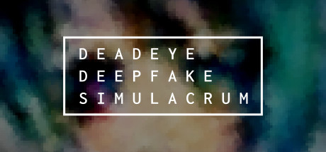 Deadeye Deepfake Simulacrum - PC Game Download via Torrent