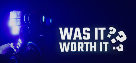 Was It Worth It - PC Game Download via Torrent