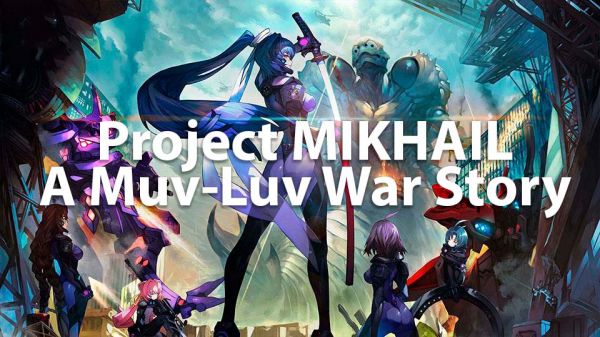 Project MIKHAIL A Muv-Luv War Story - PC Game Download via Torrent