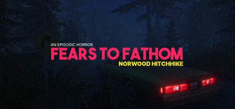 Fears to Fathom Norwood Hitchhike - PC Game Download via Torrent