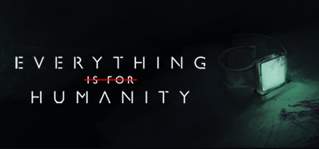 Everything Is For Humanity - PC Game Download via Torrent