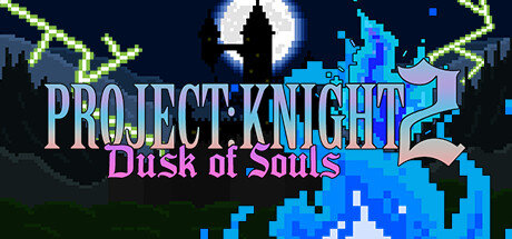 PROJECT KNIGHT 2 Dusk of Souls - PC Game Download via Torrent