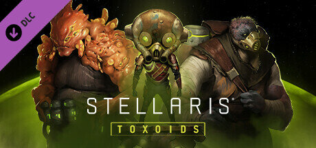 Stellaris Toxoids Species - PC Game Download via Torrent