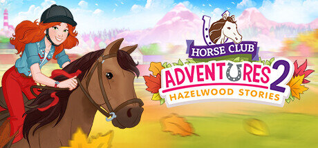 Horse Club Adventures 2 Hazelwood Stories - PC Game Download via Torrent