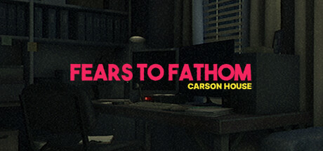 Fears to Fathom Carson House - PC Game Download via Torrent