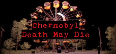 CHERNOBYL Death May Die - PC Game Download via Torrent