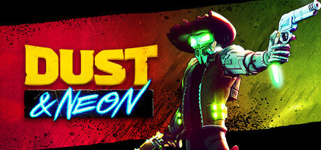 Dust and Neon - PC Game Download via Torrent