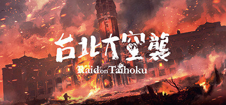 Raid on Taihoku - PC Game Download via Torrent