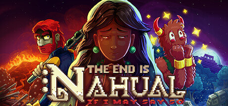 The End is Nahual If I May Say So - PC Game Download via Torrent