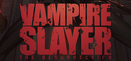 Vampire Slayer The Resurrection - PC Game Download via Torrent