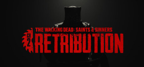 The Walking Dead Saints and Sinners Chapter 2 Retribution - PC Game Download via Torrent