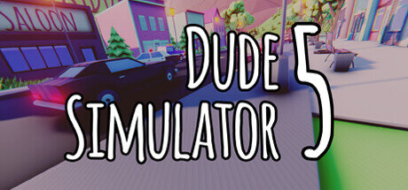 Dude Simulator 5 - PC Game Download via Torrent