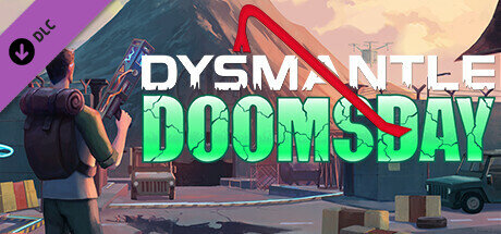 DYSMANTLE Doomsday - PC Game Download via Torrent