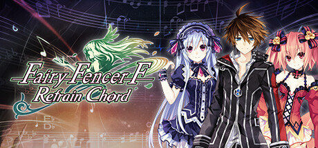 Fairy Fencer F Refrain Chord - PC Game Download via Torrent