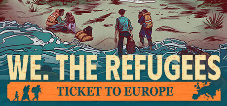 We The Refugees Ticket to Europe - PC Game Download via Torrent