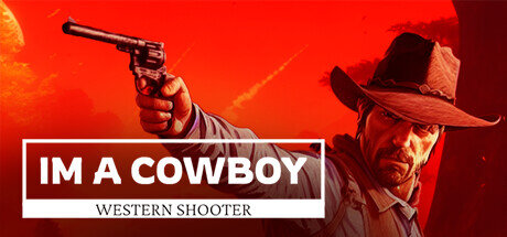 Im a cowboy Western Shooter - PC Game Download via Torrent