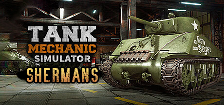 Tank Mechanic Simulator Shermans - PC Game Download via Torrent