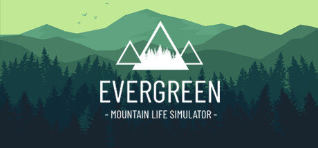 Evergreen Mountain Life Simulator - PC Game Download via Torrent