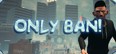 Only Ban - PC Game Download via Torrent