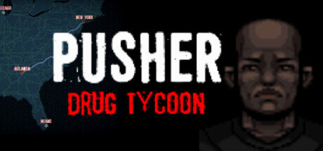 PUSHER Drug Tycoon - PC Game Download via Torrent