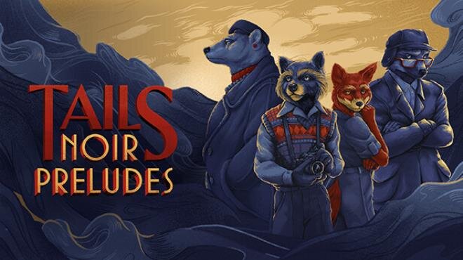 Tails Noir Preludes - PC Game Download via Torrent