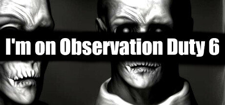 Im on Observation Duty 6 - PC Game Download via Torrent