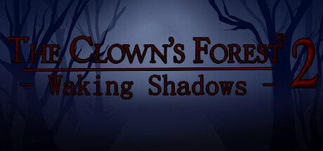 The Clowns Forest 2 Waking Shadows - PC Game Download via Torrent