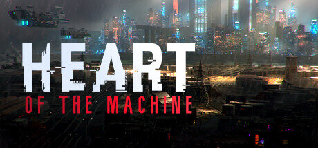 Heart of the Machine - PC Game Download via Torrent