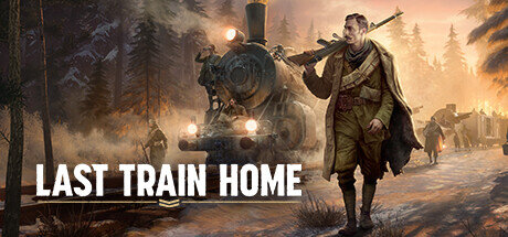 Last Train Home - PC Game Download via Torrent