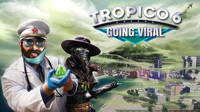 Tropico 6 Going Viral - PC Game Download via Torrent